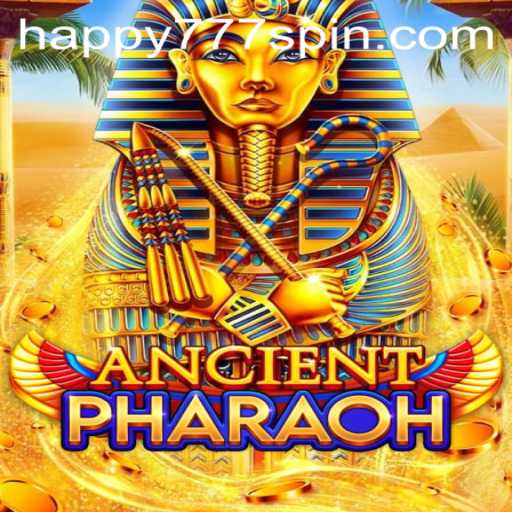 Explore the Excitement of AncientPharaoh Game with Happy777 Bonus
