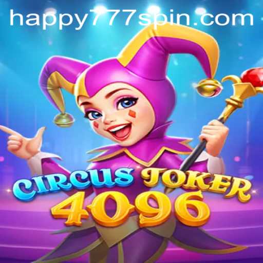 A Joyous Adventure with CircusJoker4096: Embrace the Thrills of Happy777